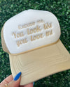 Adult You Look Like You Love Me Foam Embroidered Foam Snapback Hat